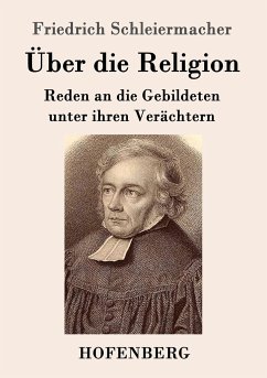 Über die Religion - Schleiermacher, Friedrich Daniel Ernst