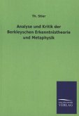 Analyse und Kritik der Berkleyschen Erkenntnistheorie und Metaphysik