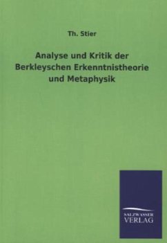 Analyse und Kritik der Berkleyschen Erkenntnistheorie und Metaphysik - Stier, Th.