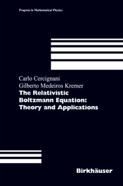 The Relativistic Boltzmann Equation: Theory and Applications - Cercignani, Carlo;Kremer, Gilberto M.