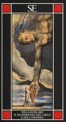Il matrimonio del cielo e dell'inferno. Testo inglese a fronte - Blake, William Il matrimonio del cielo e dell'inferno. Testo inglese a fronte - Blake, William