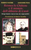Rennes-le-Château e il mistero dell'abbazia di Carol Rennes-le-Château e il mistero dell'abbazia di Carol