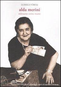 Alda Merini. Ridevamo come matte - Veroli, Luisella Alda Merini. Ridevamo come matte - Veroli, Luisella