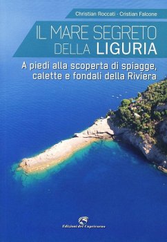 Cover Il mare segreto della Liguria. A piedi alla scoperta di spiagge, calette e fondali della Riviera