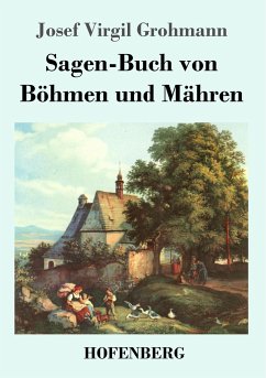 Sagen-Buch von Böhmen und Mähren - Grohmann, Josef Virgil