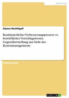 Kontinuierlicher Verbesserungsprozess vs. betriebliches Vorschlagswesen. Gegenüberstellung aus Sicht des Kostenmanagements (eBook, PDF)