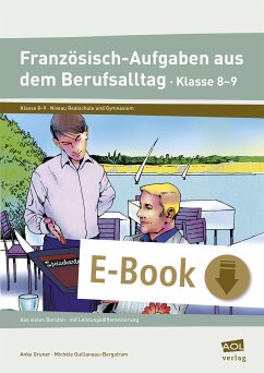 Französisch-Aufgaben aus dem Berufsalltag Kl. 8-9 (eBook, PDF) - Gruner, Anke; Guillaneau-Bergstrom, Michèle