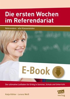Die ersten Wochen im Referendariat (eBook, ePUB) - Köhler, Katja; Weiß, Lorenz