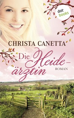 Die Heideärztin (eBook, ePUB) - Canetta, Christa