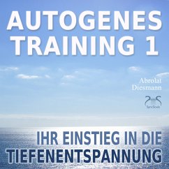 Autogenes Training 1 - leichtes Aufbautraining für Einsteiger in die konzentrative Selbstentspannung (MP3-Download) - Diesmann, Franziska