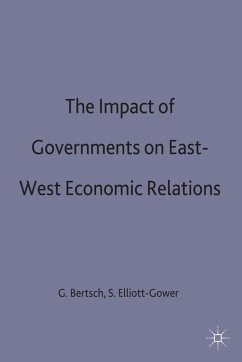 The Impact of Governments on East-West Economic Relations - Elliott-Gowerd, Steven