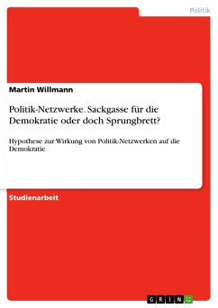 Politik-Netzwerke. Sackgasse für die Demokratie oder doch Sprungbrett? (eBook, PDF) - Willmann, Martin