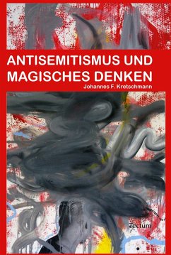 Antisemitismus und magisches Denken (eBook, ePUB) - Kretschmann, Johannes F.