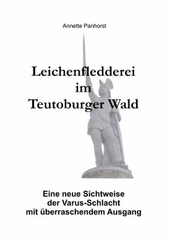 Leichenfledderei im Teutoburger Wald (eBook, ePUB) Leichenfledderei im Teutoburger Wald (eBook, ePUB)