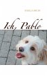 Ich, Pablo (eBook, ePUB) - Bild 1
