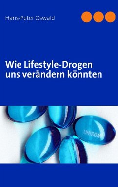 Wie Lifestyle-Drogen uns verändern könnten (eBook, ePUB)