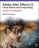 Adobe After Effects CC Visual Effects and Compositing Studio Techniques (eBook, ePUB)