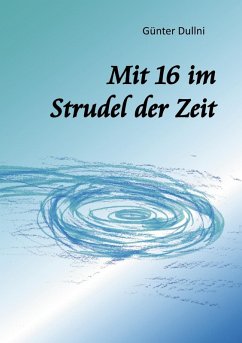 Mit 16 im Strudel der Zeit (eBook, ePUB)