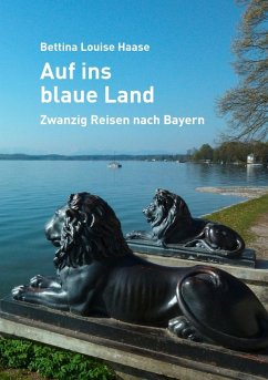 Auf ins blaue Land (eBook, ePUB) - Haase, Bettina Louise