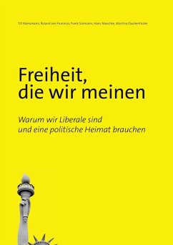Freiheit, die wir meinen (eBook, ePUB) - Mansmann, Till; Hunnius, Roland von; Sürmann, Frank; Daubenthaler, Martina