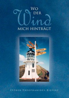 Wo der Wind mich hinträgt (eBook, ePUB) - Theophanides-Riepert, Esther
