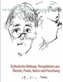 Ästhetische Bildung. Perspektiven aus Theorie, Praxis, Kunst und Forschung (eBook, ePUB)