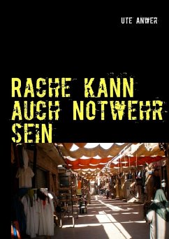 Rache kann auch Notwehr sein (eBook, ePUB) Rache kann auch Notwehr sein (eBook, ePUB)