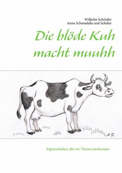 Die blöde Kuh macht muuhh (eBook, ePUB) - Schröder, Wilhelm