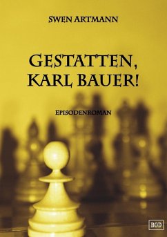 Gestatten, Karl Bauer! (eBook, ePUB) Gestatten, Karl Bauer! (eBook, ePUB)