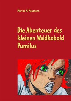 Die Abenteuer des kleinen Waldkobold Pumilus (eBook, ePUB) - Naumann, Marita R.