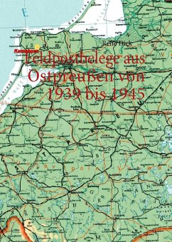 Feldpostbelege aus Ostpreußen von 1939 bis 1945 (eBook, ePUB)