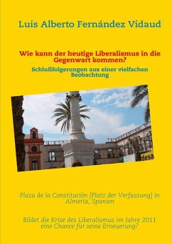 Wie kann der heutige Liberalismus in die Gegenwart kommen? (eBook, ePUB) - Fernández Vidaud, Luis Alberto