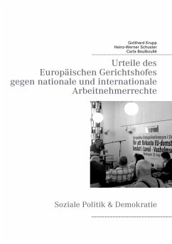 Urteile des Europäischen Gerichtshofes gegen nationale und internationale Arbeitnehmerrechte (eBook, ePUB)