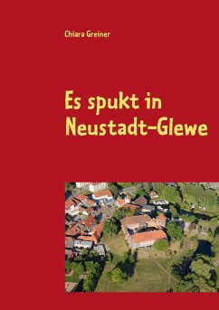 Es spukt in Neustadt-Glewe (eBook, ePUB) Es spukt in Neustadt-Glewe (eBook, ePUB)