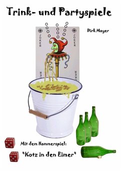 Trink- und Partyspiele (eBook, ePUB) - Mayer, Dirk