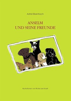Anselm und seine Freunde (eBook, ePUB) - Ebenhoch, Astrid