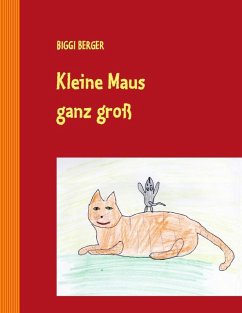 Kleine Maus ganz groß (eBook, ePUB) - Berger, Biggi