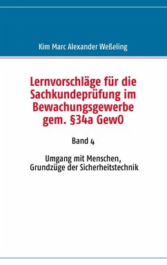 Lernvorschläge für die Sachkundeprüfung im Bewachungsgewerbe gem. §34a GewO (eBook, ePUB) - Weßeling, Kim Marc Alexander