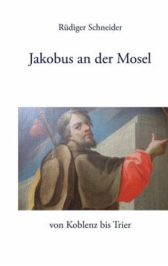 Jakobus an der Mosel (eBook, ePUB) - Schneider, Rüdiger
