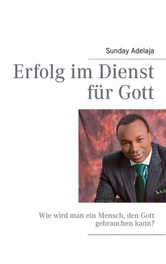 Erfolg im Dienst für Gott (eBook, ePUB) - Adelaja, Sunday