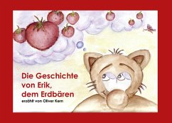 Die Geschichte von Erik, dem Erdbären (eBook, ePUB) Die Geschichte von Erik, dem Erdbären (eBook, ePUB)