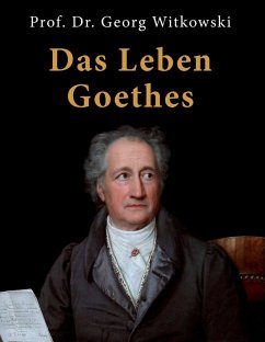 Das Leben Goethes (eBook, ePUB) - Witkowski, Georg