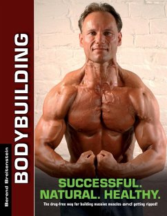 Bodybuilding - Successful. Natural. Healthy. (eBook, ePUB)