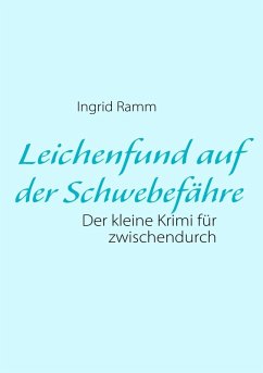 Leichenfund auf der Schwebefähre (eBook, ePUB) - Ramm, Ingrid Leichenfund auf der Schwebefähre (eBook, ePUB) - Ramm, Ingrid