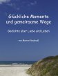 Glückliche Momente und gemeinsame Wege... - Bild 1