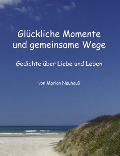 Glückliche Momente und gemeinsame Wege (eBook, ePUB) - Neuhauß, Marion
