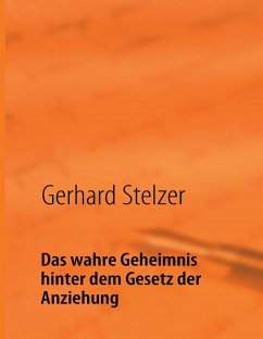 Das wahre Geheimnis hinter dem Gesetz der Anziehung (eBook, ePUB) Cover Das wahre Geheimnis hinter dem Gesetz der Anziehung (eBook, ePUB)
