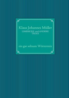 LIMERICKS und ANDERE TRIXX (eBook, ePUB) LIMERICKS und ANDERE TRIXX (eBook, ePUB)