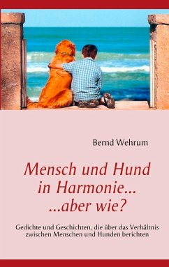 Mensch und Hund in Harmonie, aber wie? (eBook, ePUB)