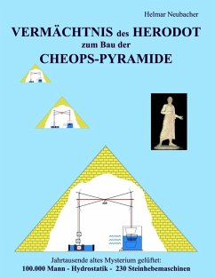 VERMÄCHTNIS des HERODOT zum Bau der CHEOPS-PYRAMIDE (eBook, ePUB) - Neubacher, Helmar